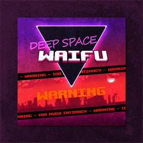 DEEP SPACE WAIFU